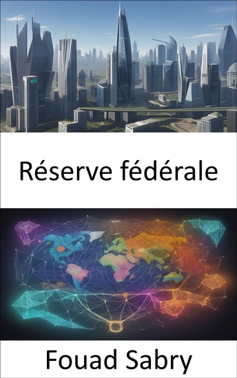 Réserve fédérale - Décoder la forteresse financière et démêler la Réserve fédérale - cover