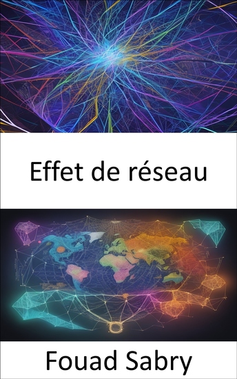 Effet de réseau - Libérer la puissance des réseaux et réussir à l’ère du numérique - cover