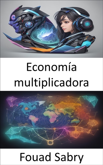 Economía multiplicadora - Liberar la prosperidad el poder de la economía multiplicadora - cover