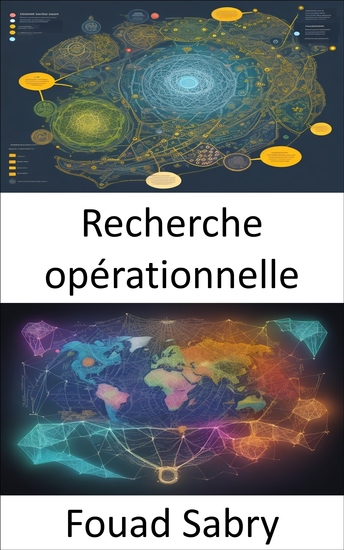 Recherche opérationnelle - Maîtriser la science de la décision la voie de l'excellence opérationnelle - cover