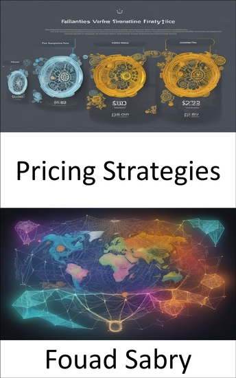 Pricing Strategies - Mastering the Art of Pricing Strategies for Profit and Success - cover