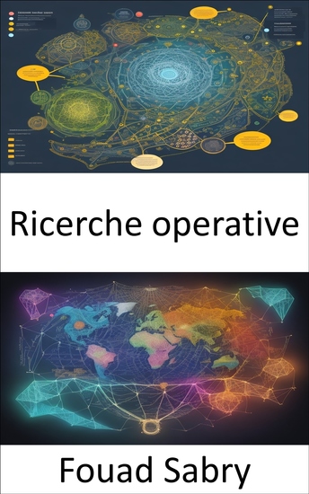 Ricerche operative - Padroneggiare la scienza delle decisioni la strada verso l'eccellenza operativa - cover