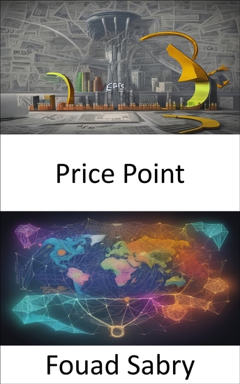 Price Point - Unlocking the Power of Price Mastering the Economics of Price Point - cover