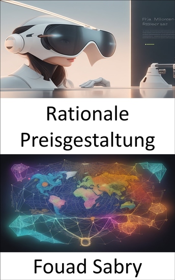 Rationale Preisgestaltung - Rationale Preisgestaltung beherrschen und den verborgenen Wert der Finanzwelt entschlüsseln - cover