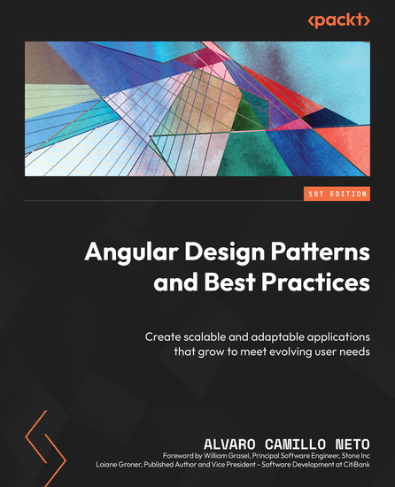 Angular Design Patterns and Best Practices - Create scalable and adaptable applications that grow to meet evolving user needs - cover