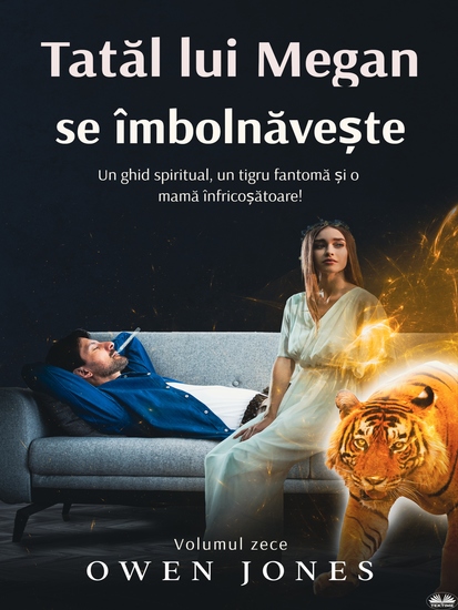 Tatăl Lui Megan Se Îmbolnăvește - Un Ghid Spiritual O Tigroaică Fantomă Și O Mamă Înspăimântătoare! - cover