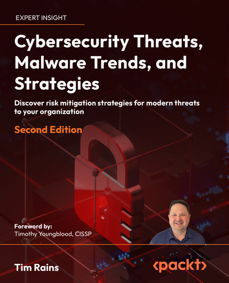 Cybersecurity Threats Malware Trends and Strategies - Discover risk mitigation strategies for modern threats to your organization - cover