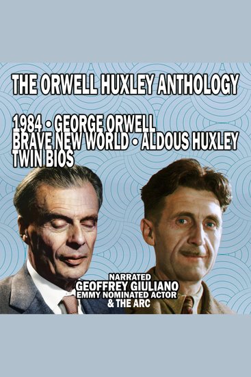 The Orwell Huxley Anthology - 1984 Brave New World Twin Bios - cover