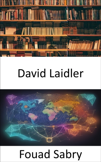 David Laidler - Libérer des connaissances économiques l'héritage de David Laidler - cover