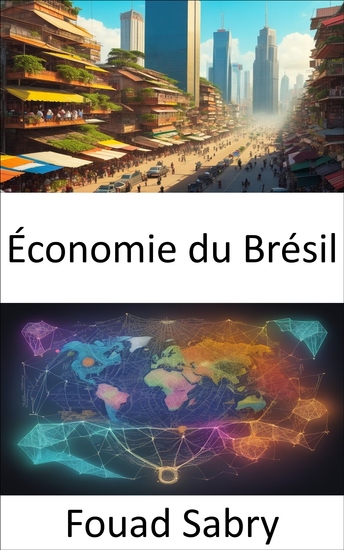 Économie du Brésil - Un voyage à travers la diversité et le dynamisme l'économie brésilienne dévoilée - cover