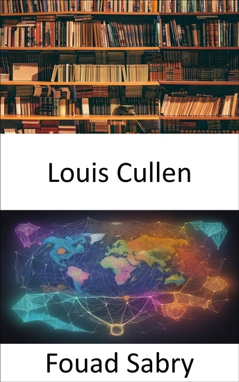 Louis Cullen - Unraveling the Legacy of a Scholar and the Power of Intellectual Curiosity - cover