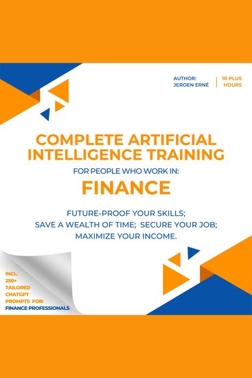 Complete AI Training for people who work in Finance - Future-Proof Your Skills; Save a Wealth of Time; Secure Your Job; Maximize Your Income - cover