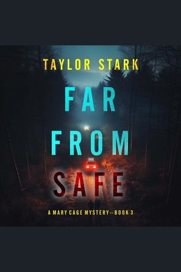 Far From Safe (A Mary Cage FBI Suspense Thriller—Book 3) - Digitally narrated using a synthesized voice - cover