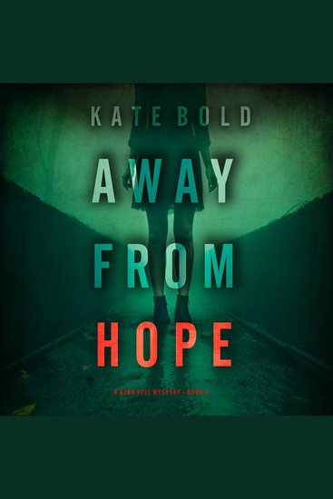 Away From Hope (A Nina Veil FBI Suspense Thriller—Book 3) - Digitally narrated using a synthesized voice - cover