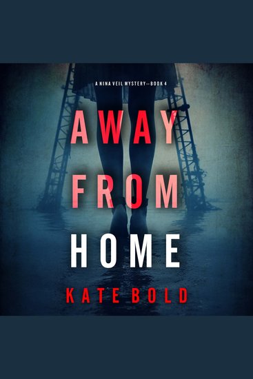 Away From Home (A Nina Veil FBI Suspense Thriller—Book 4) - Digitally narrated using a synthesized voice - cover