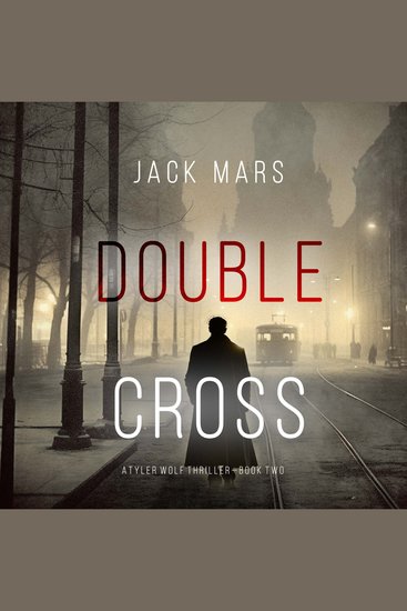 Double Cross (A Tyler Wolf Espionage Thriller—Book 2) - Digitally narrated using a synthesized voice - cover