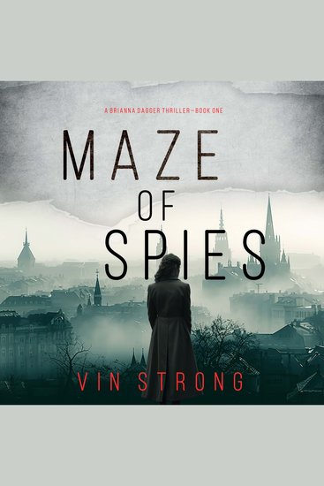 Maze of Spies (A Brianna Dagger Espionage Thriller—Book 1) - Digitally narrated using a synthesized voice - cover