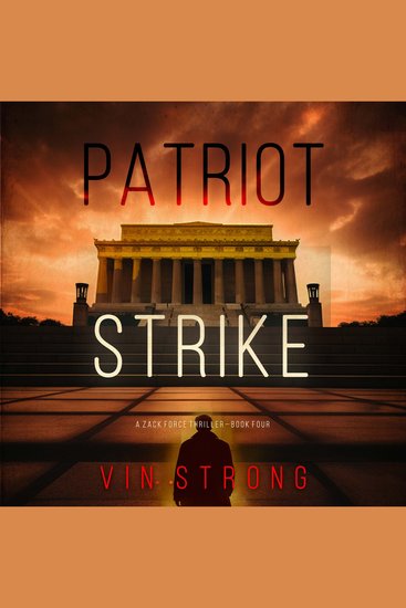 Patriot Strike (A Zack Force Action Thriller—Book 4) - Digitally narrated using a synthesized voice - cover