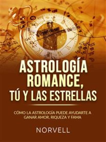 ASTROLOGÍA ROMANCE TÚ Y LAS ESTRELLAS (Traducido) - Cómo la astrología puede ayudarte a ganar amor riqueza y fama - cover