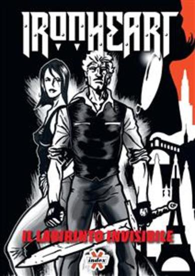 Ironheart - Il Labirinto Invisibile - volume 1 La pergamena Misteriosa - cover