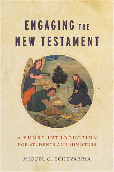 Engaging the New Testament - A Short Introduction for Students and Ministers - cover
