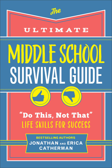 The Ultimate Middle School Survival Guide - "Do This Not That" Life Skills for Success - cover