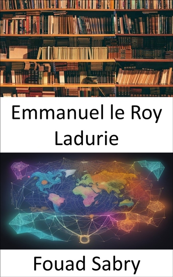 Emmanuel le Roy Ladurie - Illuminare le storie nascoste della storia - cover