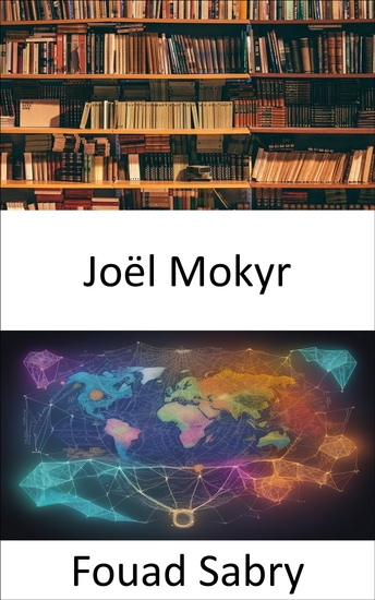Joël Mokyr - Innovations et perspectives naviguer dans l'histoire économique avec Joel Mokyr - cover