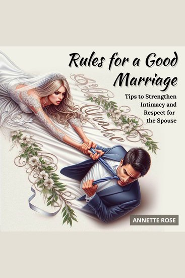 RULES FOR A GOOD MARRIAGE - Tips to Strengthen Intimacy and Respect for the Spouse - cover