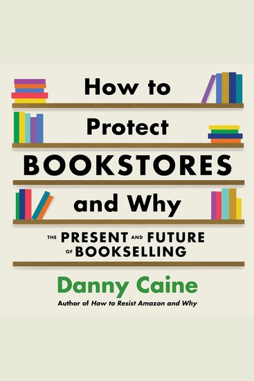 How to Protect Bookstores and Why - The Present and Future of Bookselling - cover