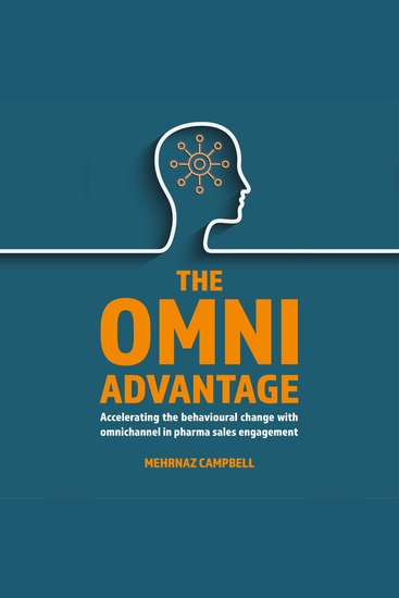 The Omni Advantage - Accelerating the Behavioural Change with Omnichannel in Pharma Sales Engagement - cover