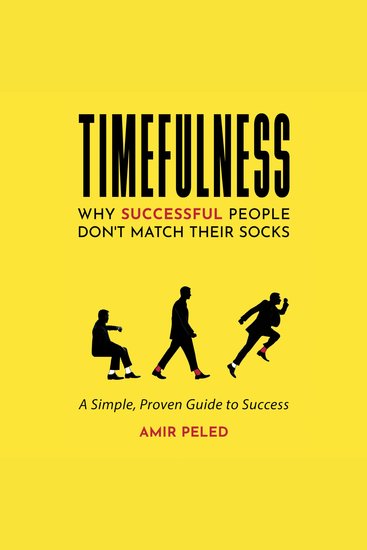 TIMEFULNESS - Why Successful People Don’t Match Their Socks - A Simple Proven Guide to Success - cover