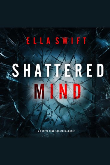 Shattered Mind (A Cooper Trace FBI Suspense Thriller—Book 1) - Digitally narrated using a synthesized voice - cover