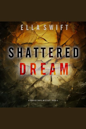 Shattered Dream (A Cooper Trace FBI Suspense Thriller—Book 4) - Digitally narrated using a synthesized voice - cover