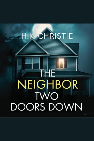 Neighbor Two Doors Down The: A psychological thriller - cover