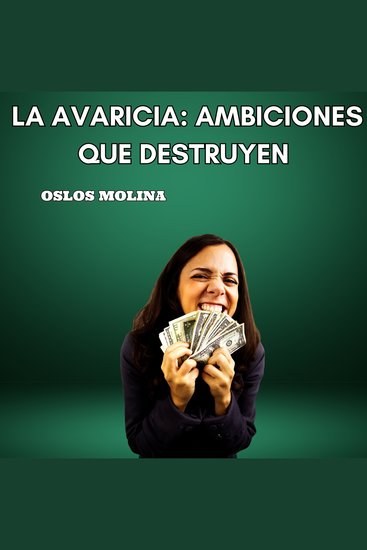 La avaricia: Ambiciones que destruyen - Experiencias AA - cover