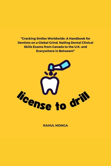 License To Drill - Tips & Techniques For Internationally Trained Dentists Appearing For Dental Clinical Skills Exams In Canada USA New Zealand & Australia - cover