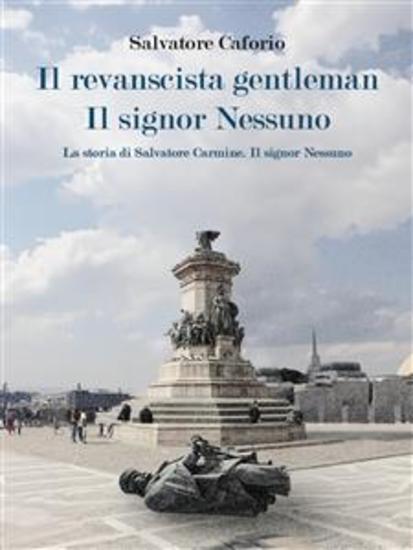 Il Revanscista Gentleman Il Signor Nessuno - La storia di Salvatore Carmine Il signor Nessuno - cover