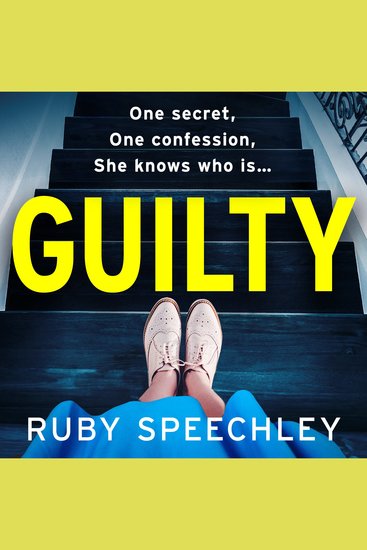 Guilty - A completely chilling addictive psychological thriller from Ruby Speechley - cover