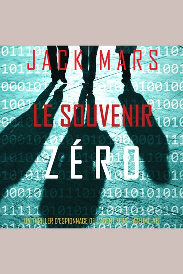 Le Souvenir Zéro (Un Thriller d’Espionnage de l’Agent Zéro—Volume #6) - Narration par une voix synthétisée - cover