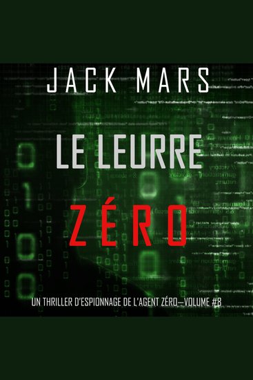 Le Leurre Zéro (Un Thriller d’Espionnage de l’Agent Zéro—Volume #8) - Narration par une voix synthétisée - cover