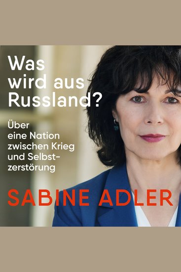 Was wird aus Russland? - Über eine Nation zwischen Krieg und Selbstzerstörung - cover