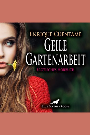 Geile Gartenarbeit Erotik Audio Story Erotisches Hörbuch - Dachterrasse Gartentisch und mehr - cover