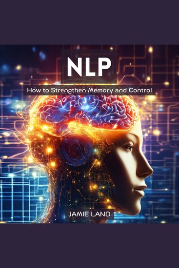 NLP - How to Strengthen Memory and Control - cover