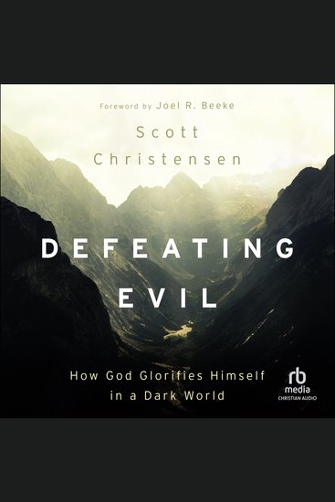 Defeating Evil - How God Glorifies Himself in a Dark World - cover