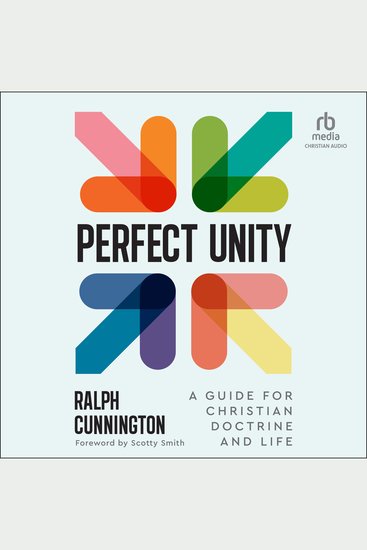 Perfect Unity - A Guide for Christian Doctrine and Life - cover