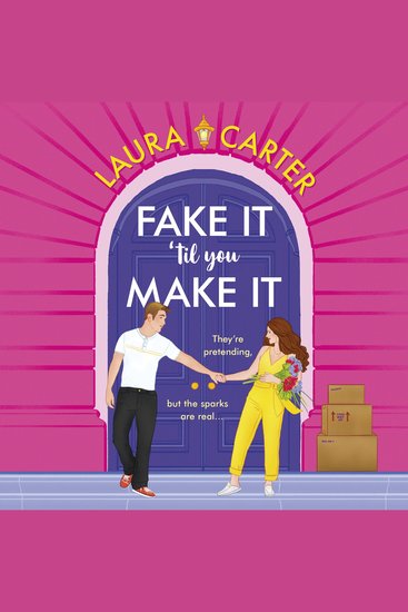 Fake It 'til You Make It - A laugh-out-loud fake-dating romantic comedy from Laura Carter - cover