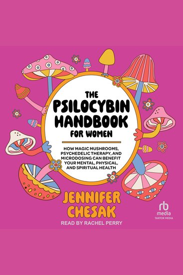 The Psilocybin Handbook for Women - How Magic Mushrooms Psychedelic Therapy and Microdosing Can Benefit Your Mental Physical and Spiritual Health - cover