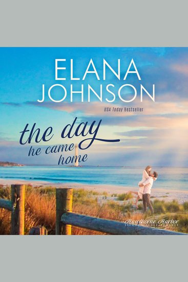 The Day He Came Home - Sweet Contemporary Romance - cover