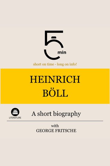 Heinrich Böll: A short biography - 5 Minutes: Short on time – long on info! - cover